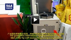 The guangzhou international lighting exhibition sceneï¼?S&A chiller for light Guide Plate Laser Dott