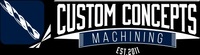 Custom Concepts Machining Inc.