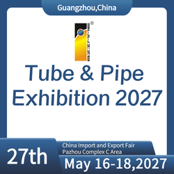 The 27th China Guangzhou Int’l Tube  Pipe Processing Equipment Exhibition